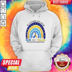 In October We Wear Blue And Yellow Downsyndrwareness Hoodie