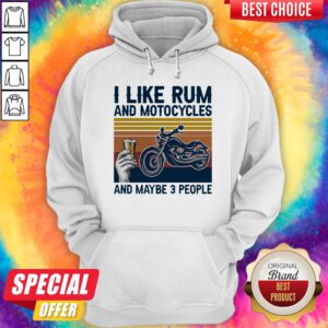 Alternative view of I Like Rum And Motorcycles And Maybe 3 People Shirt