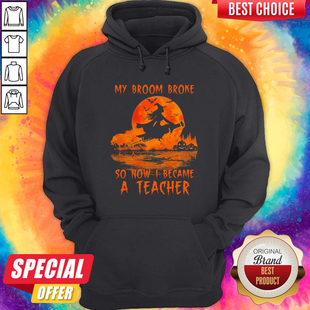 My Broom Broke So Now I Became A Teacher Halloween Shirt - Image 4