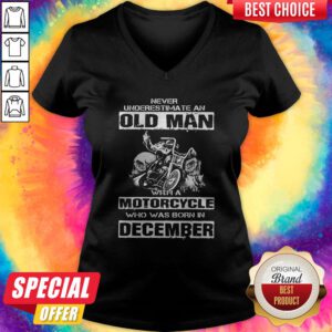 Alternative view of Never Underestimate An Old Man With A Motorcycle Who Was Born In December Shirt