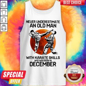 Alternative view of Never Underestimate An Old Man With Karate Skills Who Was Born In December Shirt