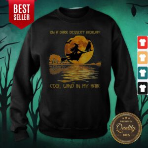 Alternative view of On A Dark Desert Highway Cool Wind In My Hair Witch On Broom Halloween Shirt