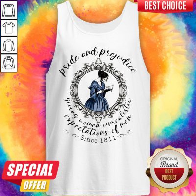 Alternative view of Pride And Prejudice Giving Women Unrealistic Expectations Of Men Since 1811 Ladies Shirt
