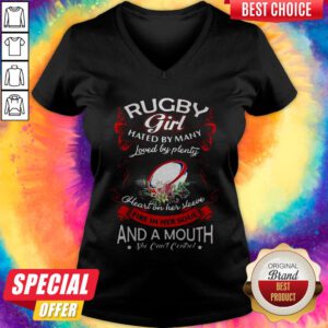 Alternative view of Rugby Girl Hated By Many Loved By Plenty Heart On Her Sleeve Fire In Her Soul And A Mouth She Can't Control Shirt