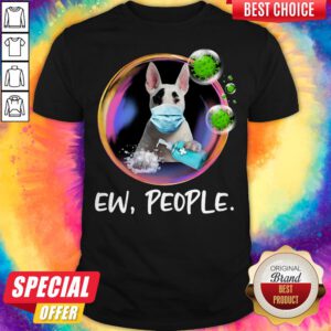 Bull Terrier Face Mask Ew People Bubble Coronavirus Shirt