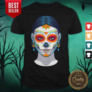Sugar Skull Woman Day Of The Dead Muertos Shirt