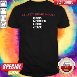 Select Game Mode Easy Normal Hard 2020 Shirt