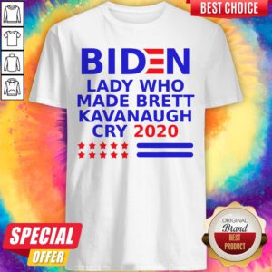 Biden Lady Who Made Brett Kavanaugh Cry 2020 Shirt