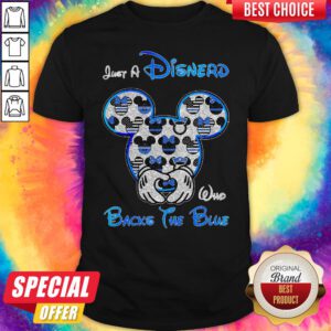Mickey Mouse Just A Disnerd Who Backs The Blue Shirt