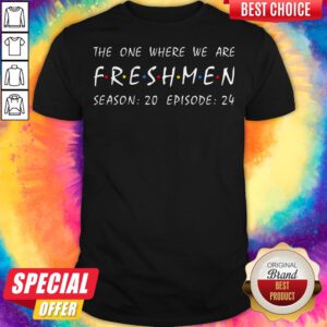 The One Where We Are Freshmen Season 20 Episode 24 Shirt