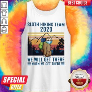 Alternative view of Sloth Wear Mask Hiking Team 2020 We Will Get There When We Get There Vintage Retro Shirt