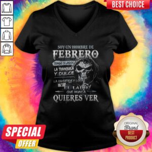 Alternative view of Soy Un Hombre De Febrero Tengo 3 Lados La Tranquila Y Dulce La Divertiday Loca El Lado Que Nunca Quieres Ver Shirt