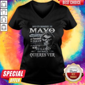 Alternative view of Soy Un Hombre De Mayo Tengo 3 Lados La Tranquila Y Dulce La Divertiday Loca El Lado Que Nunca Quieres Ver Shirt