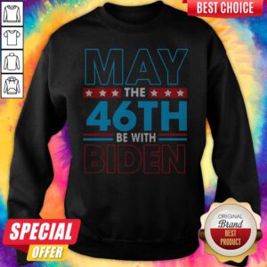 Grateful May The 46th Be With Biden Sweatshirt