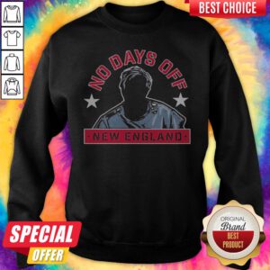 Official No Days Off New England Sweatshirt