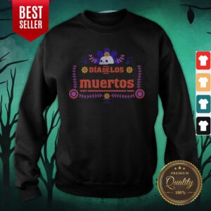 Happy Dia De Los Muertos Day Of Dead Skull Sweatshirt