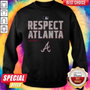 Good Respect Atlanta Braves Postseason Sweatshirt