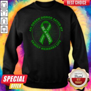An Organ Donor Saved My Family Members Life Sweatshirt