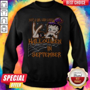 Just A Girl Who Loves Halloween In September Halloween Sweatshirt