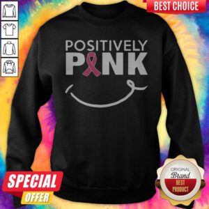 Cute Positively Pink Breast Cancer Sweatshirt