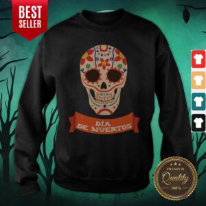 Sugar Skull Dia De Muertos Day Dead Sweatshirt