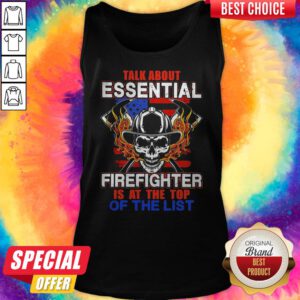 Alternative view of Talk About Essential Firefighter Is At The Top Of The List Halloween Shirt