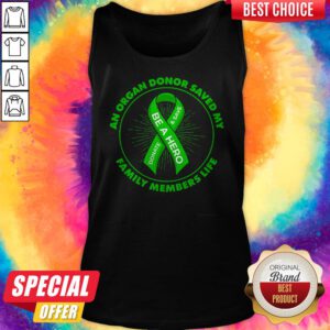 An Organ Donor Saved My Family Members Life Tank Top