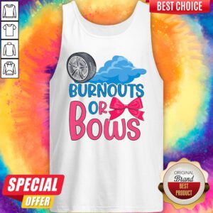 Nice Burnouts Or Bows Gender Reveal Tank Top