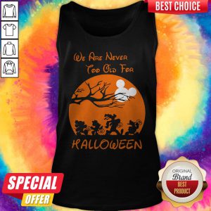 Grateful We Are Never Too Old For Halloween Tank Top