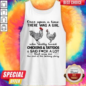 Once Upon A Time There Was A Girl Who Really Loved Chickens And Tattoos Tank Top