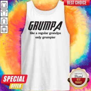 Grumpa Like A Regular Grandpa Only Grumpier Tank Top