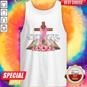 The Lord Will Fight For You You Only Need To Be Still Exodus 1414 Breast Cancer Awareness Tank Top