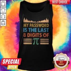 Grateful My Password Is The Last 8 Digits Of Pi Tank Top