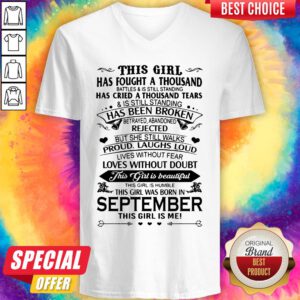 Alternative view of This Girl Has Fought A Thousand Has Been Broken Proud Without Doubt This Girl Was Born In September This Girl Is Me Shirt