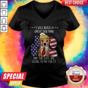 Alternative view of Trump I Will Build A Great Dog Park And The Cats Are Going To Pay For It Shirt