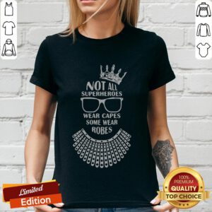 Ruth Bader Ginsburg Crown Glasses Not All Superheroes Wear Capes Some Wear Robes V-neck