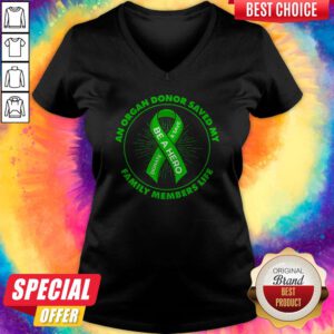 An Organ Donor Saved My Family Members Life V-neck