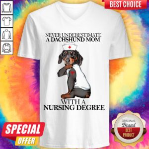 Never Underestimate A Dachshund Mom With A Nursing Degree Dog V-neck