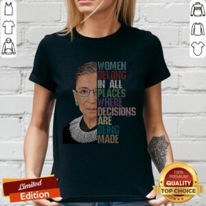 Women Belong In All Places Where Decisions Are Being Made Ruth Bader Ginsburg RBG V-neck