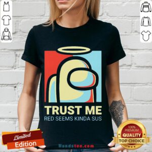 Funny Among Us Impostor Trust Me Red Seems Kinda Sus 2020 V-neck- Design By Handstee.com
