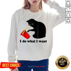 Awesome Do What I Want Black Cat Red Cup Sweatshirt- Design By Handstee.com