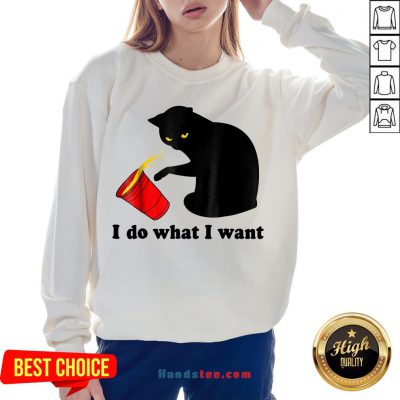 Awesome Do What I Want Black Cat Red Cup Sweatshirt- Design By Handstee.com