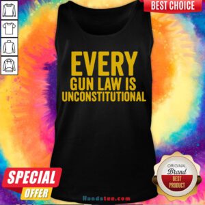 Awesome Every Gun Law Is Unconstitutional Tank Top- Design By Handstee.com