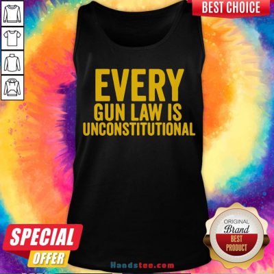 Awesome Every Gun Law Is Unconstitutional Tank Top- Design By Handstee.com