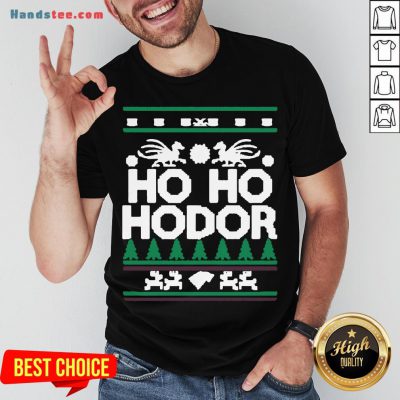 Awesome Ho Ho Hodor Ugly Christmas Shirt- Design By Handstee.com