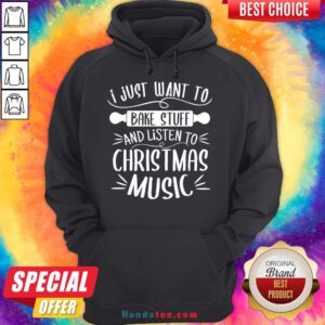 Awesome I Just Want To Bake Stuff Listen Christmas Songs Matching Xmas Hoodie- Design By Handstee.com