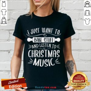 Awesome I Just Want To Bake Stuff Listen Christmas Songs Matching Xmas V-neck- Design By Handstee.com