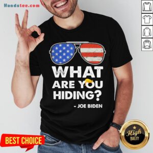 Awesome What Are You Hiding – Presidential Debate 2020 Joe Biden Shirt- Design By Handstee.com