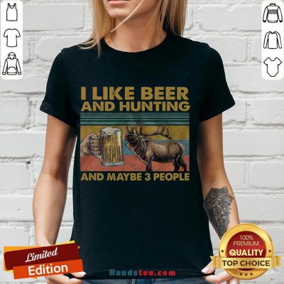 Funny I Like Beer And Hunting And Maybe 3 People V-neck- Design By Handstee.com