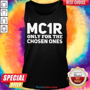 Funny Mc1R Only For The Chosen Ones Tank Top- Design By Handstee.com